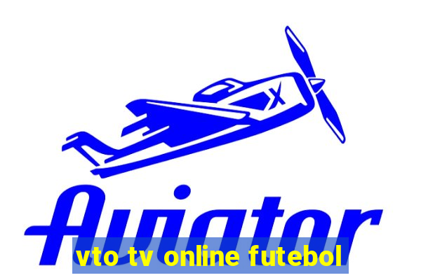 vto tv online futebol